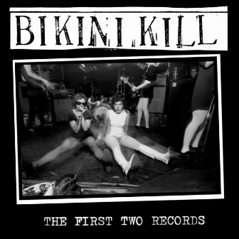 The First Two Records by Bikini Kill