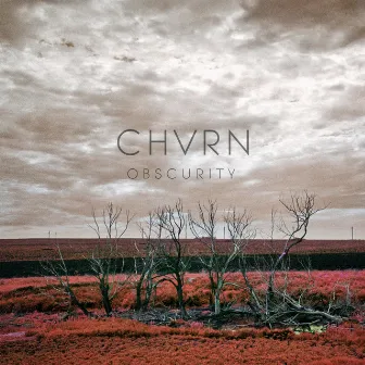 Obscurity by CHVRN