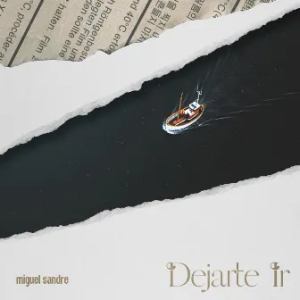 Dejarte Ir by Miguel Sandre