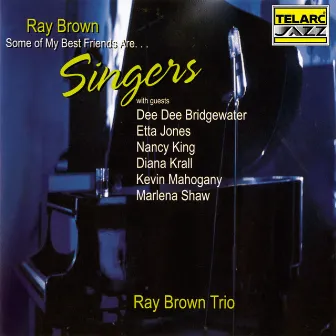 Some Of My Best Friends Are… Singers by Ray Brown Trio