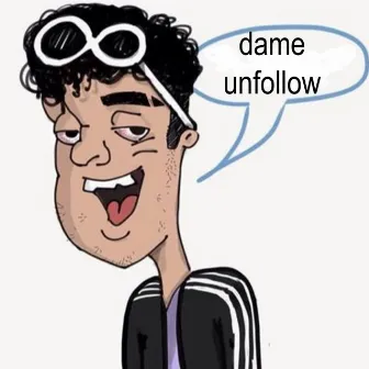 dame unfollow by Made in May