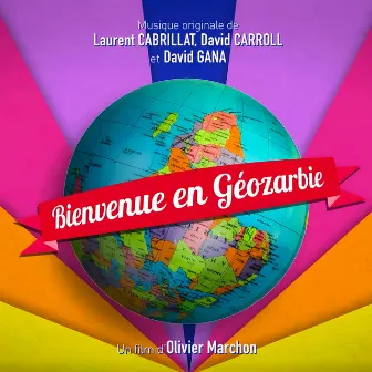 Bienvenue en Géozarbie (Bande originale du film) by Laurent Cabrillat