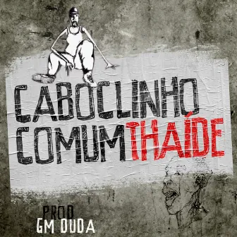 Caboclinho Comum by Thaíde