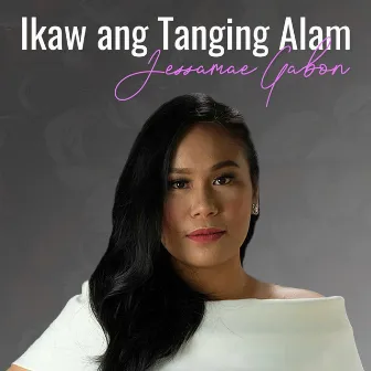 Ikaw Ang Tanging Alam by Jessa Mae Gabon