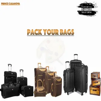 Pack Your Bags by Prince Casanova