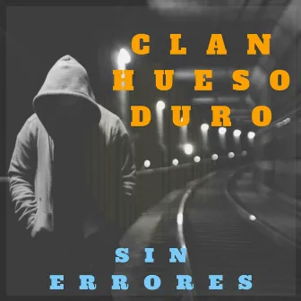 Sin Errores by Clan Hueso Duro