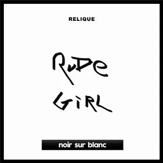 Rude Girl by Relique