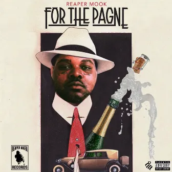 For The Pagne by Reaper Mook