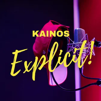 Explicit! by Kainos Mc