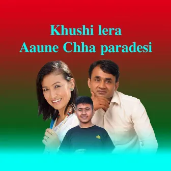 Khushi Lera Aaune Chha Paradeshi by Sharan Humagain