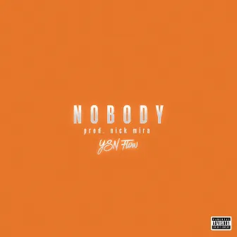 Nobody by YSN Flow