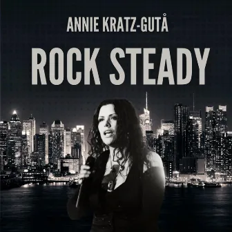 Rock Steady by Annie Kratz-Gutå