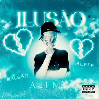 Ilusão by Aleff Melo