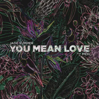 You Mean Love by Jade Summer