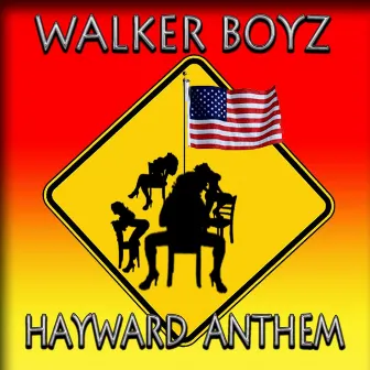 Hayward Anthem by Walker Boyz