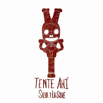 Tente Ahí by Salva y La Salve