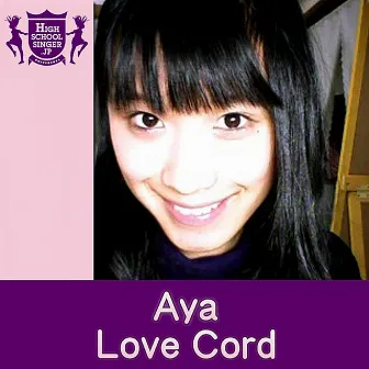 Love Cord(HIGHSCHOOLSINGER.JP) by Aya