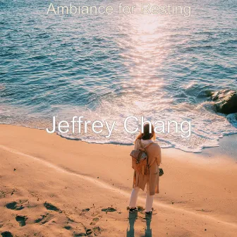 Ambiance for Resting by Jeffrey Chang