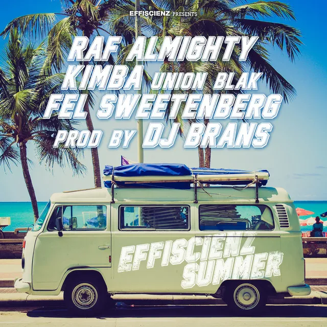 Effiscienz Summer feat. (Raf Almighty, Kimba, Fel Sweetenberg) [prod. by DJ Brans]