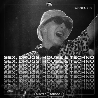 Sex, Drugs, House & Techno by woofa kid