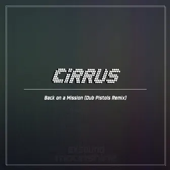 Back on a Mission (Dub Pistols Remix) by CIRRUS