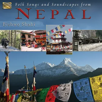 Folk Songs and Soundscapes from Nepal by Bishwo Shahi