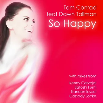 So Happy (feat. Dawn Tallman) by Tom Conrad