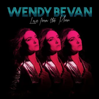 Love from the Moon by Wendy Bevan