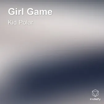 Girl Game by Kid Polar