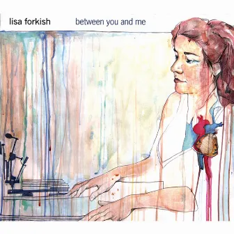 Between You And Me by Lisa Forkish