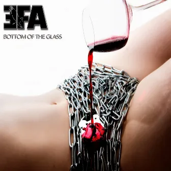 Bottom of the Glass by EFA