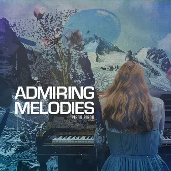 Admiring Melodies by Piano Piano