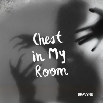 Chest In My Room by Bravyne