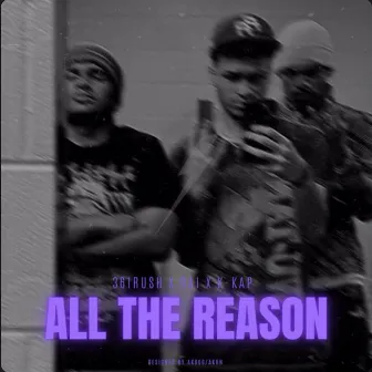 ALL THE REASON (feat. K-kap & 361RUSH) by raiLovesU