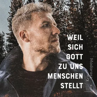 Weil sich Gott zu uns Menschen stellt by Krís Madarász