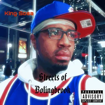 Streets of Bolingbrook by King Sosa