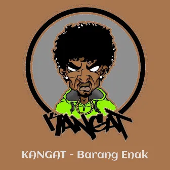 Barang Enak by KANGAT