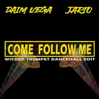 Come Follow Me (Wicked Trumpet Dancehall Edit) by Jario