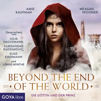 Die Göttin und der Prinz. Beyond the End of the World [Band 2 (Ungekürzt)] by Unknown Artist