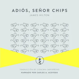 Adiós, señor Chips by James Hilton