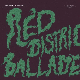 Red District Ballade by Adolpho & Franky