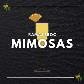 Mimosas by Ramaj Eroc