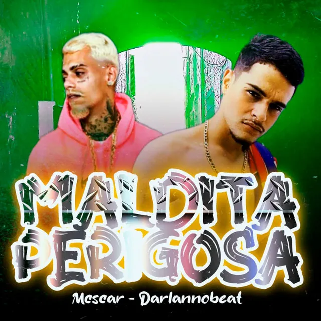 Maldita Perigosa (feat. Mc Scar)