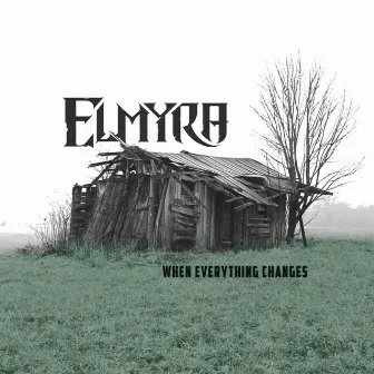 When Everything Changes by Elmyra