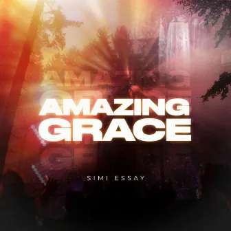 Amazing Grace by Simi Essay