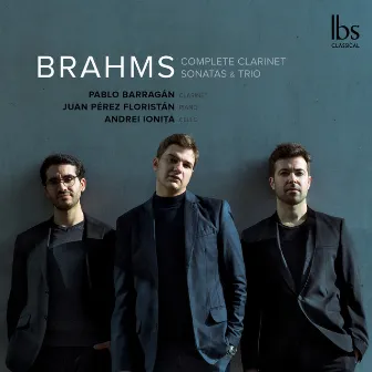 Brahms: Complete Clarinet Sonatas & Trio by Juan Pérez Floristán