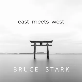 East Meets West by Bruce Stark