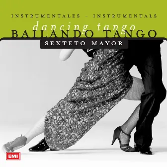 Bailando Tango by Sexteto Mayor