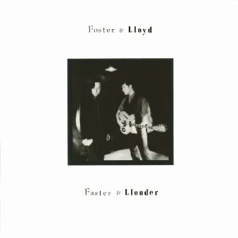 Faster & Llouder by Foster And Lloyd