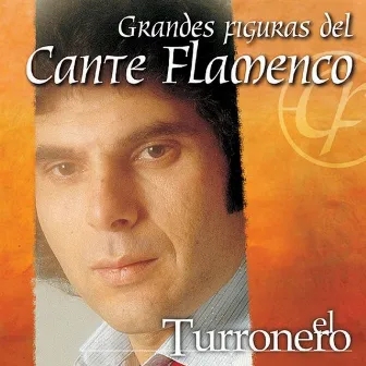 Grandes Figuras del Cante Flamenco by El Turronero